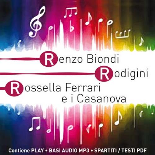 3 Erre - Renzo Biondi, Rodigini, Rossella Ferrari e i Casanova