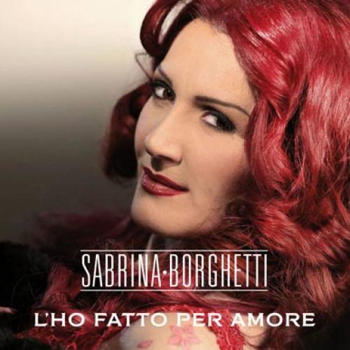 L'ho fatto per amore - Sabrina Borghetti