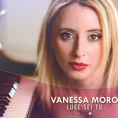 Luce sei tu - Vanessa Moro