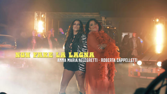 Anna Maria Allegretti e Roberta Cappelletti - Non fare la lagna (video ufficiale)
